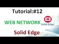 SOLID EDGE TUTORIAL CREATE A WEB NETWORK IN SOLID EDGE Learning Tube