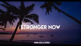 Download DJ Lagu Barat Santuyy Banget !!! Stronger Now - [ Awan Axello Remix ] - Funky Night !!! MP3