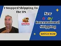 I Stopped Shipping To The US on eBay Plus New International Shipping in October