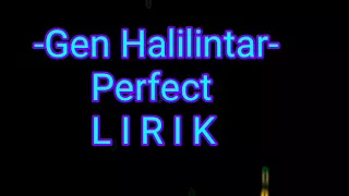 Download GEN HALILINTAR -PERFECT-LYRICS VIDEO MP3