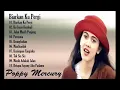 Poppy mercury Biarkan ku pergi full album