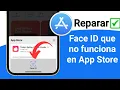 Como arreglar el Face ID de la App Store que no funciona Face ID no funciona en la App Store