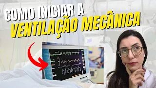 Como INICIAR a VENTILAÇÃO MECÂNICA de forma fácil no plantão?