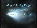 May it be by Enya sung by Celtic Woman with lyrics