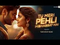 Lagu Tu Meri Pehli Mohabbat Hai। New Romantic Hindi Song 2025 | TanhaSur Music