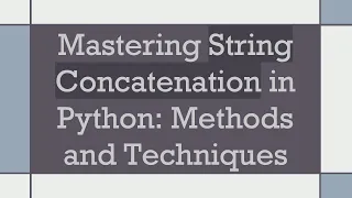 Mastering String Concatenation in Python Methods and Techniques