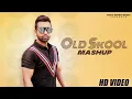 Lagu Old Skool Mashup | Gupz Sehra | Full Video | gore rang ne ragarta | Punjabi Mashup 2021