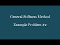 CE 383 - General Stiffness Method