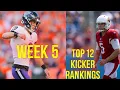 Top 12 Kicker Rankings Week 5 Fantasy Football