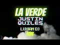LA VERDE - Justin Quiles - (Luxian DJ Edit)