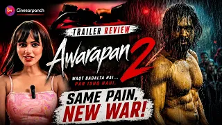 Awarapan 2 Trailer Review | Goosebumps Guaranteed! Emraan Hashmi Is Back 🔥 | CineSarpanch