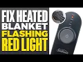 How To Fix Your Heated Blanket Flashing Red Light