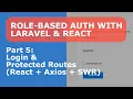 Role-Based Auth - Part 5 Login Protected Routes React Axios SWR