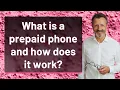 What is a prepaid phone and how does it work