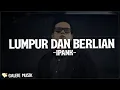 Download Lagu IPANK - Lumpur Dan Berlian (Lirik Lagu) Pahit manisnya tak mungkin ku telan