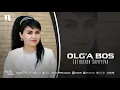 Lagu Jozibaxon Safoyeva - Olg'a bos (audio 2025)
