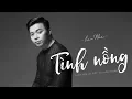 Download Lagu Tình Nồng - Lân Nhã「 Music Video Official」