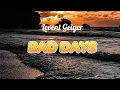Lagu BAD DAYS by LEVENT GEIGER