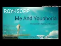 Royksopp ft   Gunhild Ramsay Kovacs - Me and Youphoria (DJ Dave-G Ext Version)