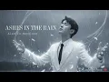 Lagu Ashes in the Rain – Midnight Echo Diaries | Emotional Sad Ballad Love Song (Alan Yu Menglong)