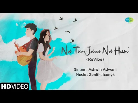 Download MP3 Na Tum Jano Na Hum (ReVibe) | Zenith | Iconyk | Ashwin Adwani | Kaho Naa Pyar Hai