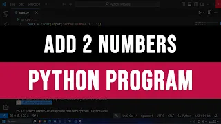 Python Program to Add 2 Numbers Entered as User Input Explained for Beginners