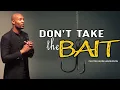 Don t Take The Bait Pastor Keion Henderson