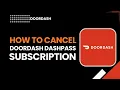 How To Cancel Your DoorDash DashPass Subscription - Full Guide 2026