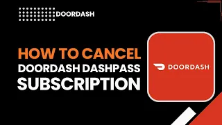 How To Cancel Your DoorDash DashPass Subscription - Full Guide 2026