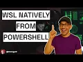 Execute Linux Commands in PowerShell Natively - Seamless Integration