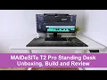 Maidesite T2 Pro Standing Desk Unboxing and Review