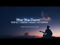 Download Lagu Lagu Mimpi Yang Sempurna - PERFECT DREAM | NOAH / PETERPAN