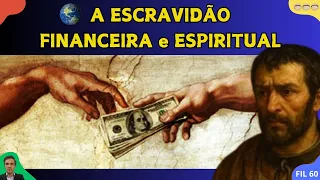 A ESCRAVIDÃO FINANCEIRA E ESPIRITUAL