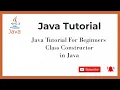 Java Tutorial For Beginners Class Constructor in Java
