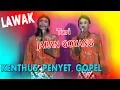 Lagu PENYET, KENTHUS, GOPEL -  PELAWAK BANYUWANGI LIVE GITIK Tahun 2015