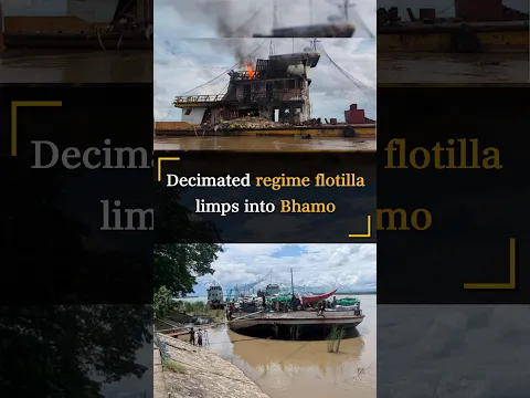 Decimated regime flotilla limps into Bhamo