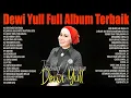 Download Lagu 𝗗𝗲𝘄𝗶 𝗬𝘂𝗹𝗹 𝗙𝘂𝗹𝗹 𝗔𝗹𝗯𝘂𝗺 𝗧𝗮𝗻𝗽𝗮 𝗜𝗸𝗹𝗮𝗻