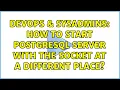 DevOps SysAdmins How to start postgresql server with the socket at a different place