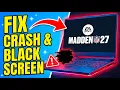 How To Fix EA Madden NFL 27 Not Screen