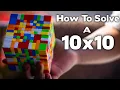 How To Solve A 10x10 Rubik s Cube