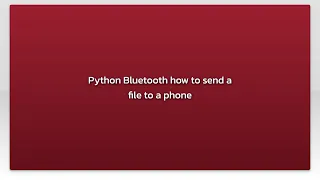Python Bluetooth how to send a file to a phone
