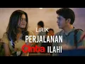 Lagu Lirik lagu Perjalanan cinta ILahi Ost Ustad Millenial