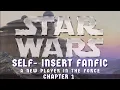 Star Wars Self-Insert Fanfic A New Player In The Force ch 1