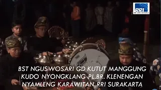 Download Bst Nguswosari Gd kutut Manggung Kudo nyongklang Pl.Br. Klenengan nyamleng Karawitan RRI Surakarta MP3