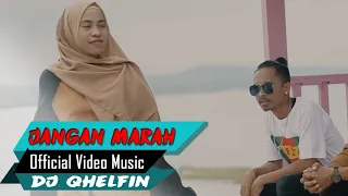 Download Jangan Marah-Marah_Dj Qhelfin (Official Music Video 2019) MP3