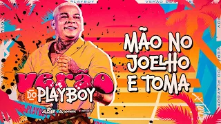 Aldair Playboy - Mão No Joelho e Toma (Verão Do Playboy)
