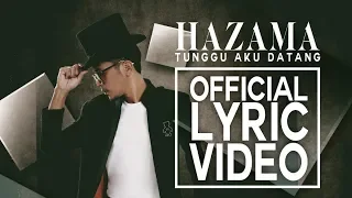 hazama tunggu aku datang official lyric video 