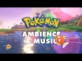 Lagu Relax with Pokémon | Paldea South Province Music \u0026 Ambience
