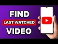 How To Find Last Watched On YouTube