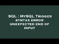 SQL MySQL Trigger syntax error unexpected end of input